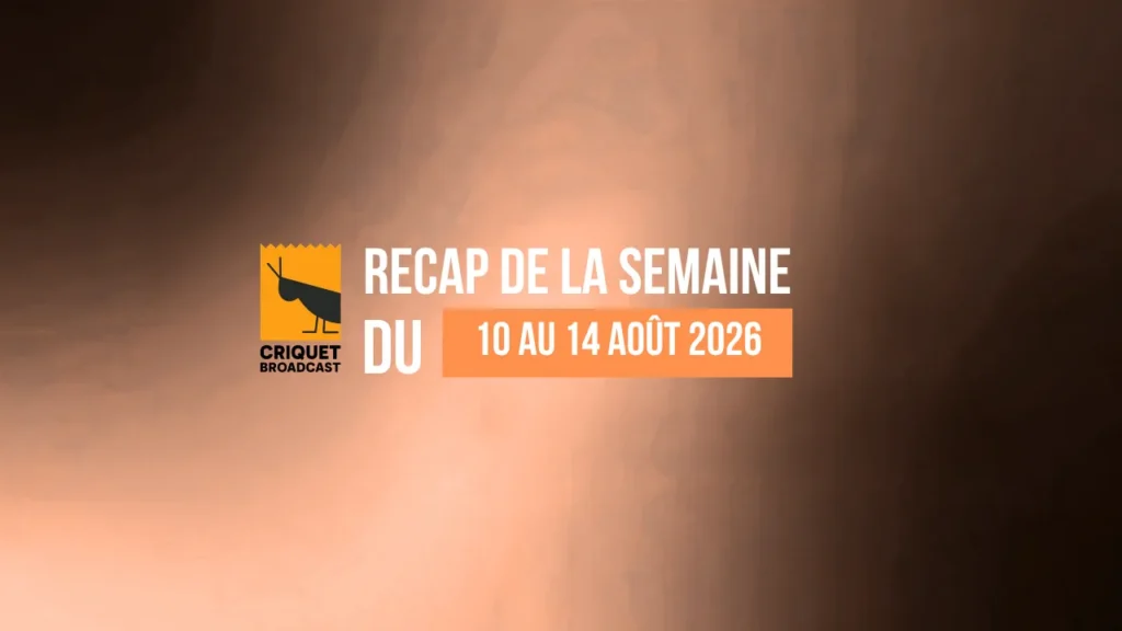 RECAP DE LA SEMAINE DU 10 AOÛT 2026