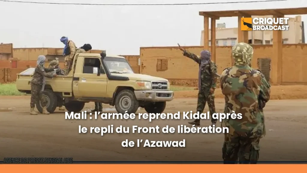 MALI : L’ARMÉE REPREND KIDAL APRÈS LE REPLI DU FLA